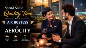 Read more about the article Spend Some Quality Time with Air Hostess in Aerocity