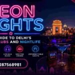 Neon Nights: A Guide to Delhi’s Best Clubs and Nightlife